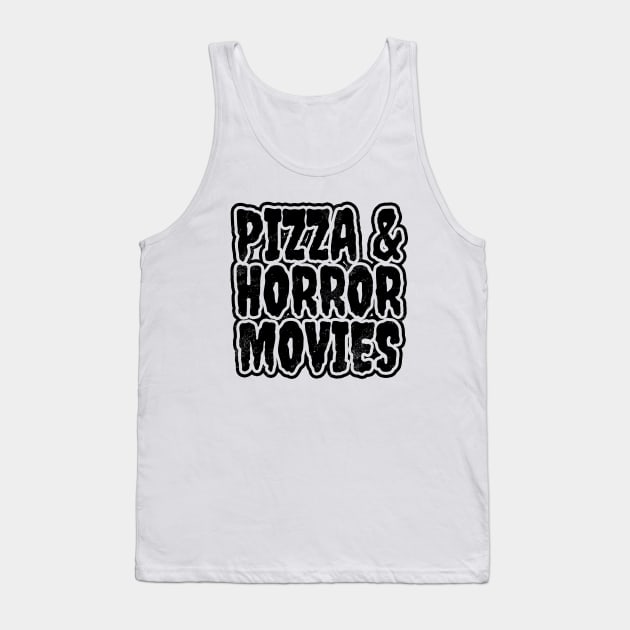Pizza And Horror Movies Tank Top by LunaMay